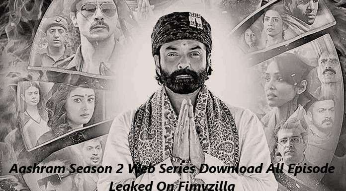 Aashram Season 2 Web Series Download All Episode Leaked On Fimyzilla