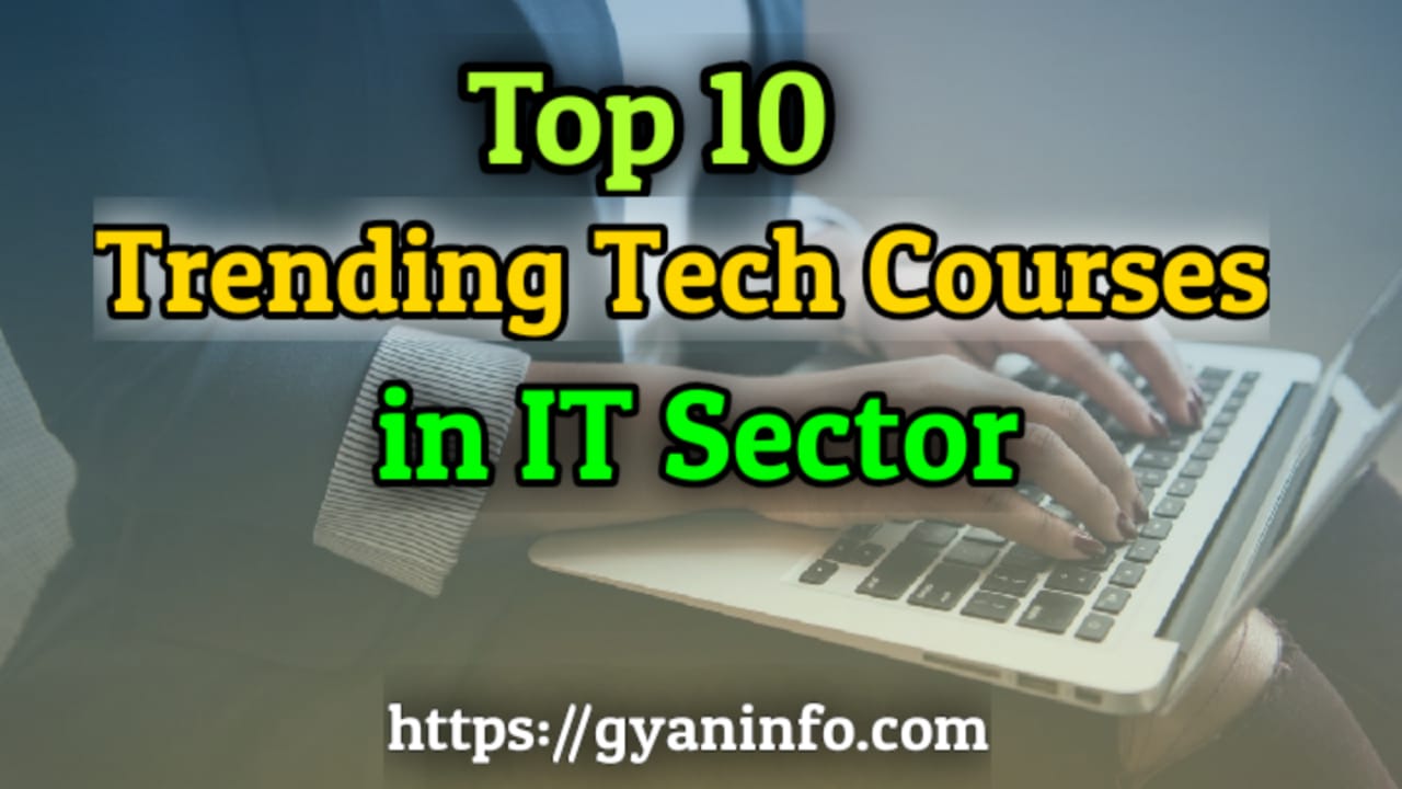 Top 10 Trending Tech Courses in IT Sector For Future