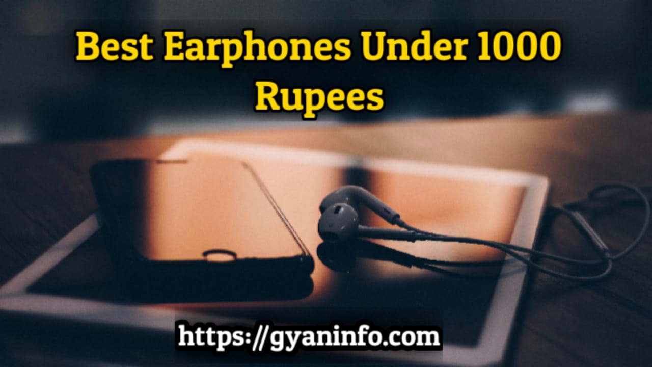 Best Earphones Under 1000 Rupees In India