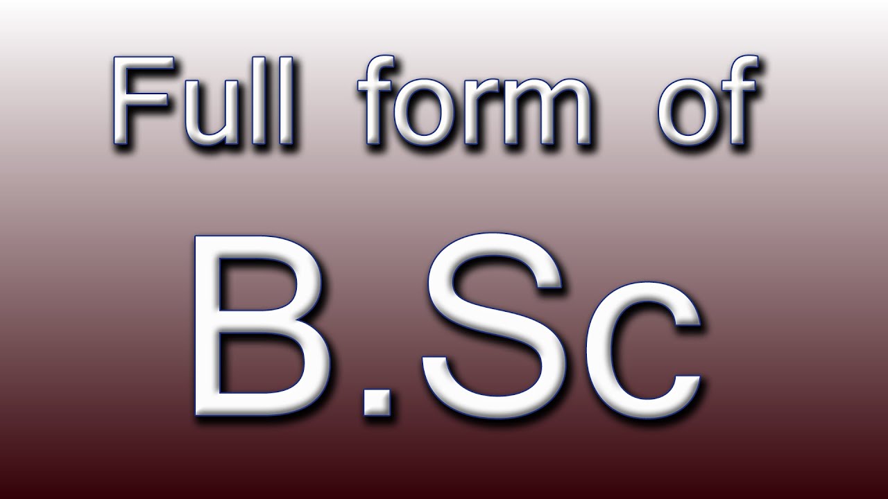 बीएससी का फुल फॉर्म क्या है? | BSc Full Form in Hindi - हिंदी में