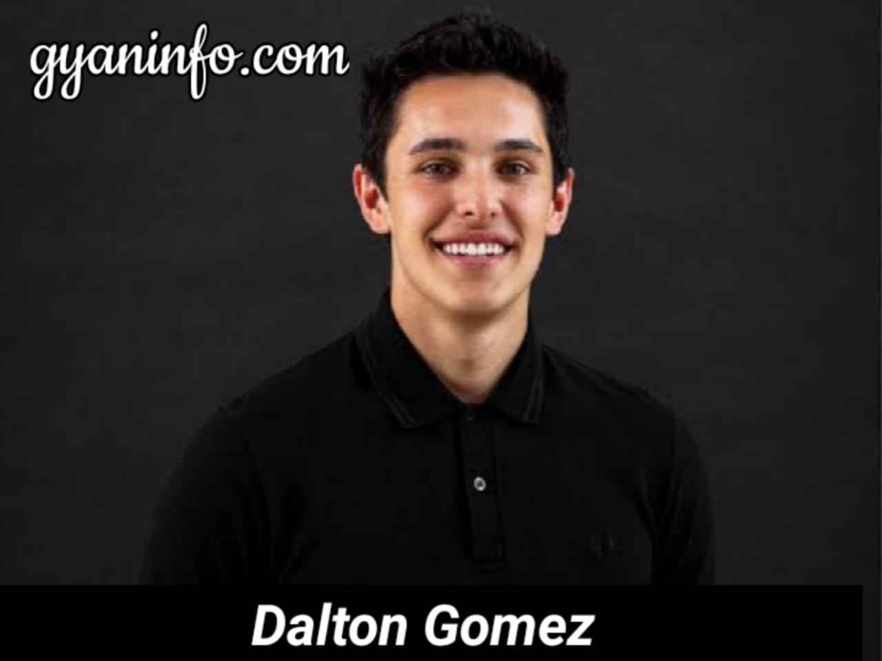 Dalton Gomez Biography, Wiki, Age, Height, Girlfriend, Wife, Family, Net Worth & More