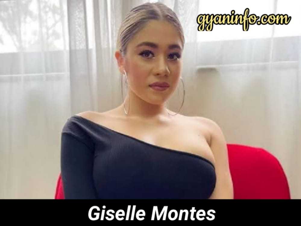 Giselle Montes Biography, Height, Age, Weight, Body Measurements, Boyfriend, Net Worth, Wiki & More