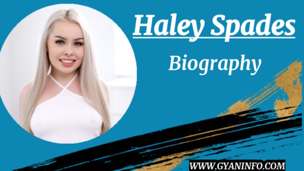 Haley Spades Biography
