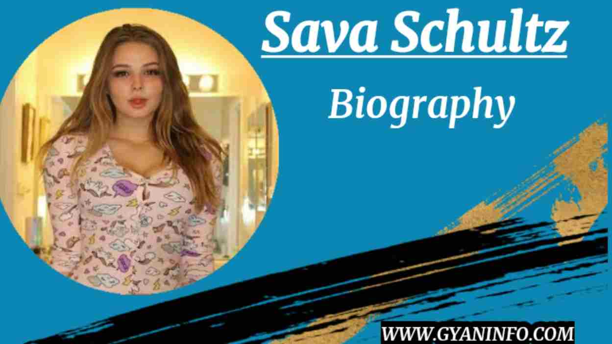 Sava Schultz Biography, Height, Age, Weight, Boyfriend, Husband, Bio, Body Measurements, Family, Parents, Net Worth, Photos, Wiki & More