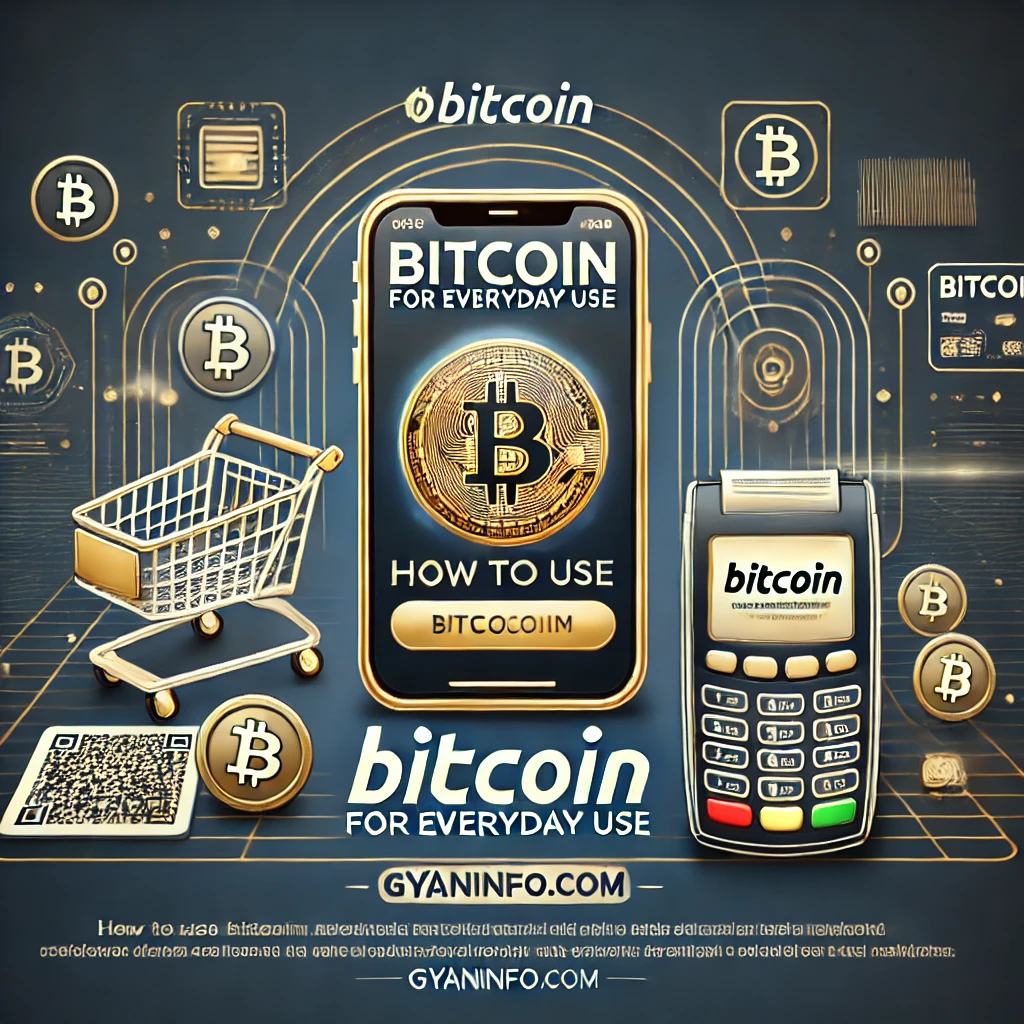 How to Use Bitcoin for Everyday Transactions